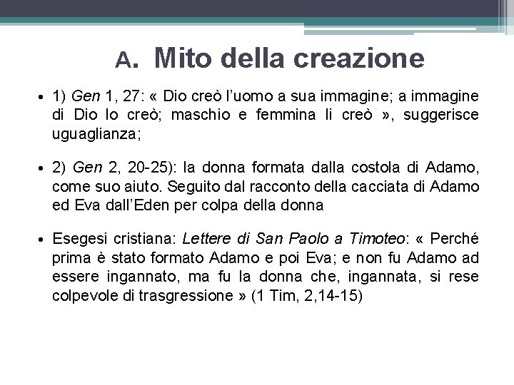 A. Mito della creazione • 1) Gen 1, 27: « Dio creò l’uomo a