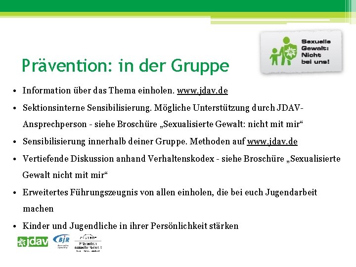 Prävention: in der Gruppe • Information über das Thema einholen. www. jdav. de •