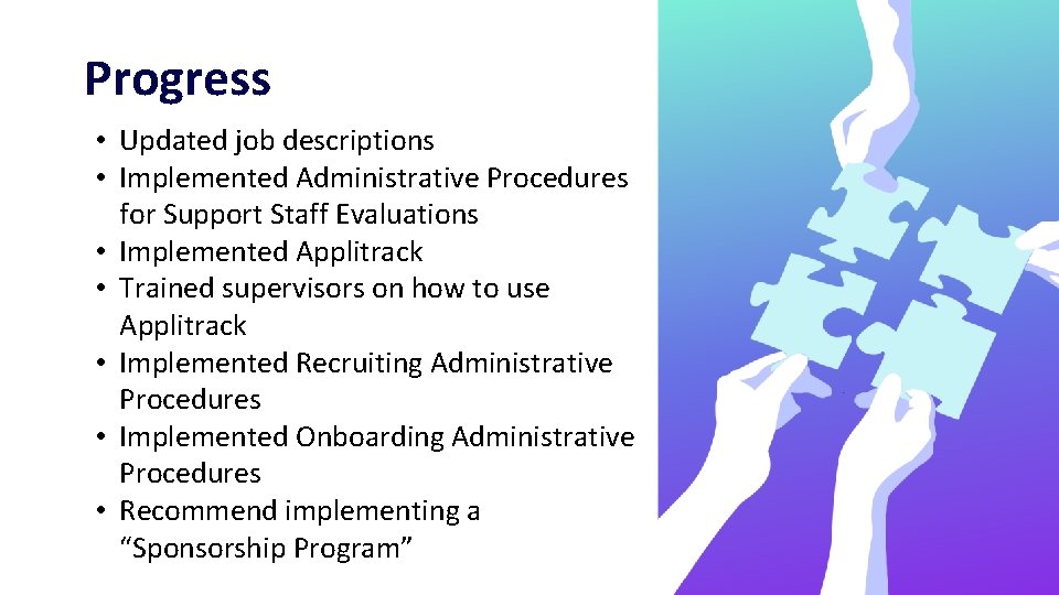 Progress • Updated job descriptions • Implemented Administrative Procedures for Support Staff Evaluations •