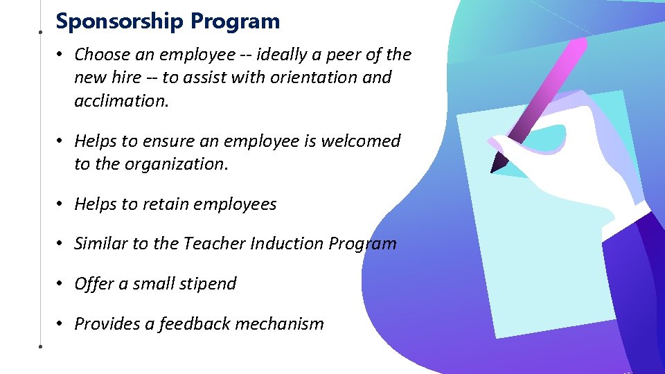 Sponsorship Program • Choose an employee -- ideally a peer of the new hire