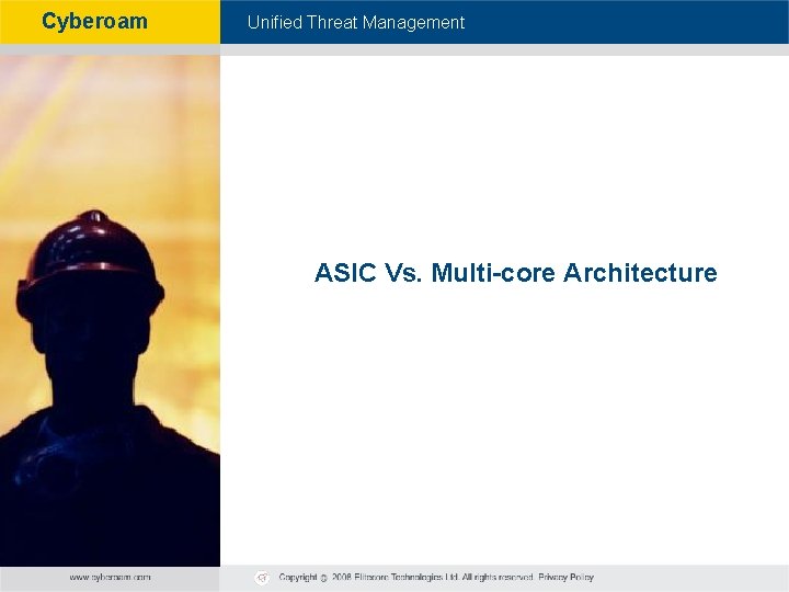 Cyberoam - Unified Threat Management ASIC Vs. Multi-core Architecture 