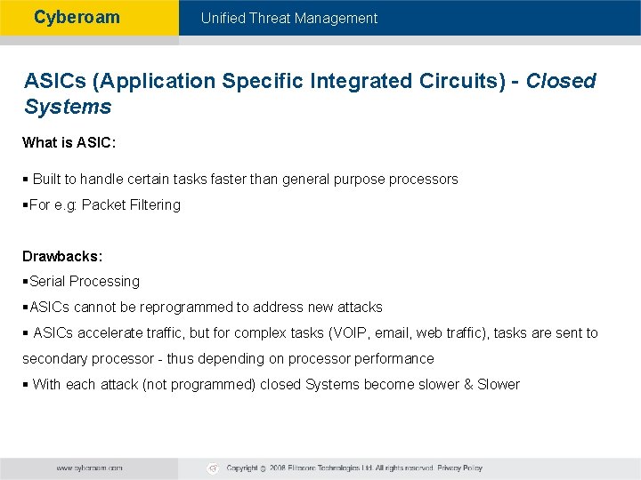 Cyberoam - Unified Threat Management ASICs (Application Specific Integrated Circuits) - Closed Systems What