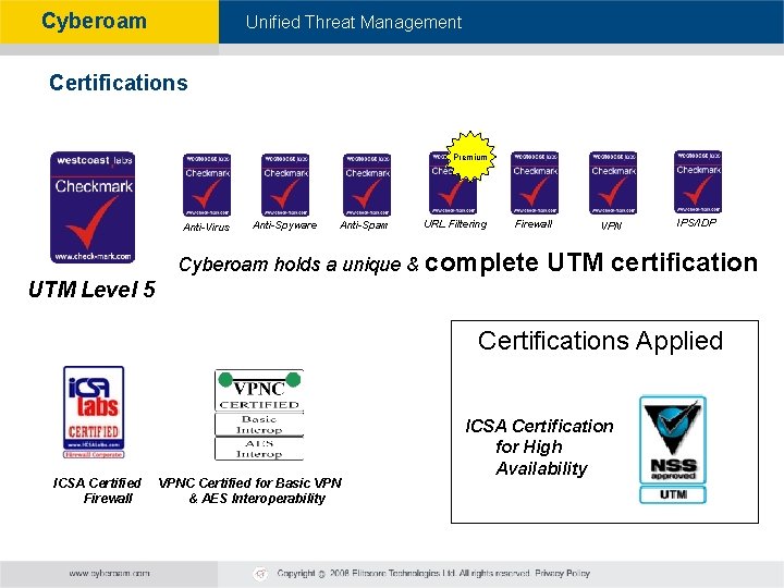 Cyberoam - Unified Threat Management Certifications Premium Anti-Virus Anti-Spyware Anti-Spam URL Filtering Firewall Cyberoam