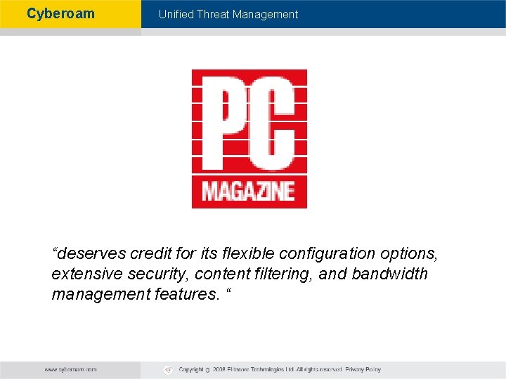 Cyberoam - Unified Threat Management “deserves credit for its flexible configuration options, extensive security,
