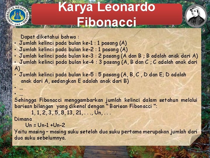 Karya Leonardo Fibonacci Dapat diketahui bahwa : • Jumlah kelinci pada bulan ke-1 :