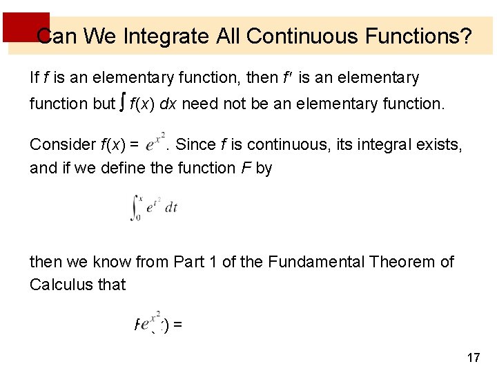 Can We Integrate All Continuous Functions? If f is an elementary function, then f Can We Integrate All Continuous Functions? If f is an elementary function, then f