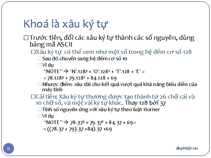 Khoá là xâu ký tự � Trước tiên, đổi các xâu ký tự thành