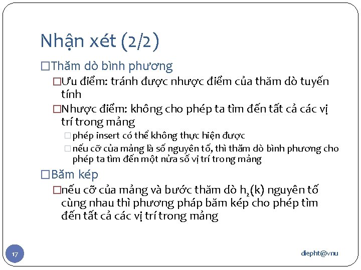 Nhận xét (2/2) �Thăm dò bình phương �Ưu điểm: tránh được nhược điểm của