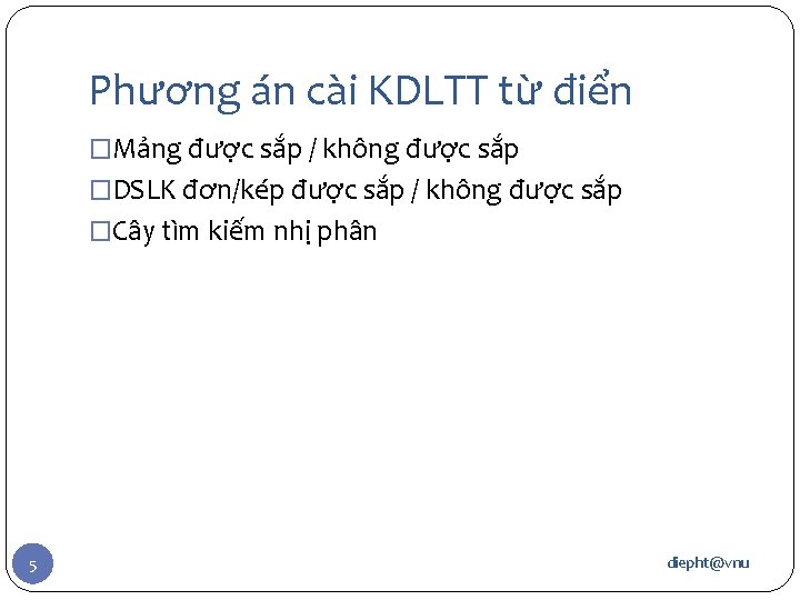 Phương án cài KDLTT từ điển �Mảng được sắp / không được sắp �DSLK