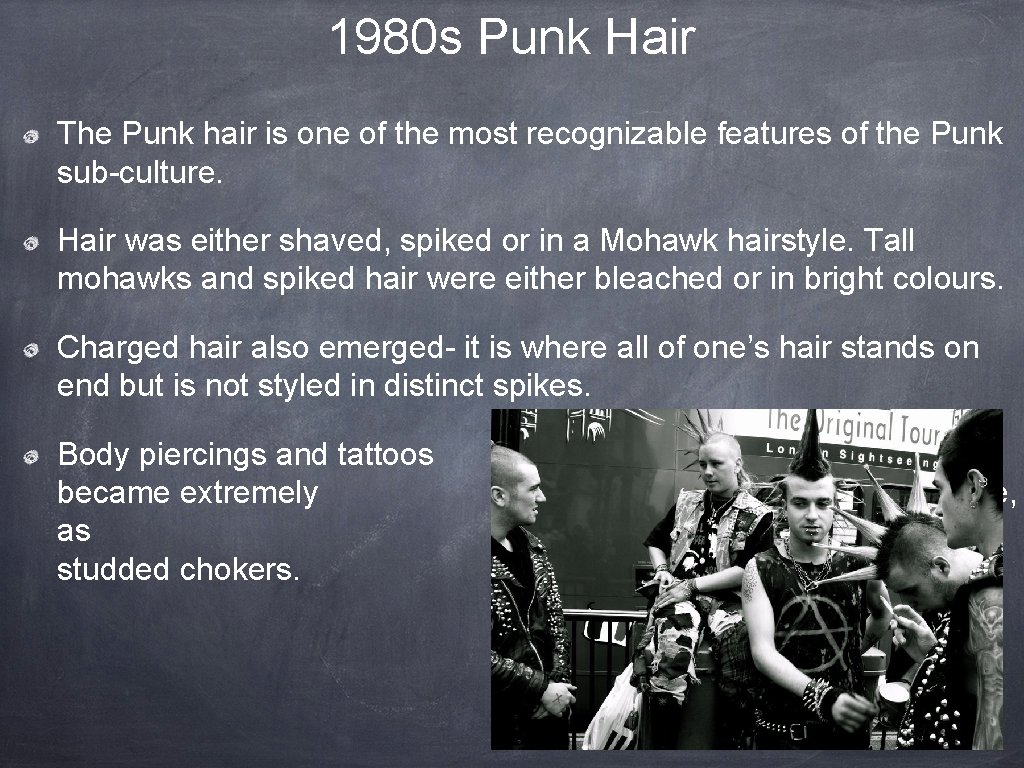 1980 s Punk Hair The Punk hair is one of the most recognizable features