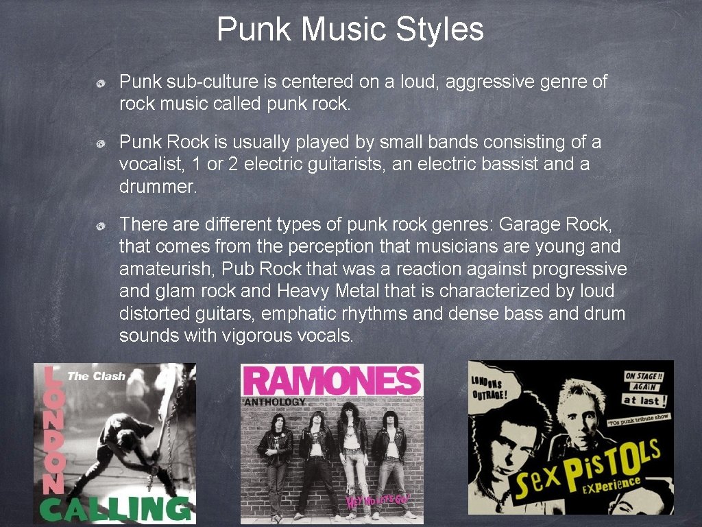 Punk Music Styles Punk sub-culture is centered on a loud, aggressive genre of rock