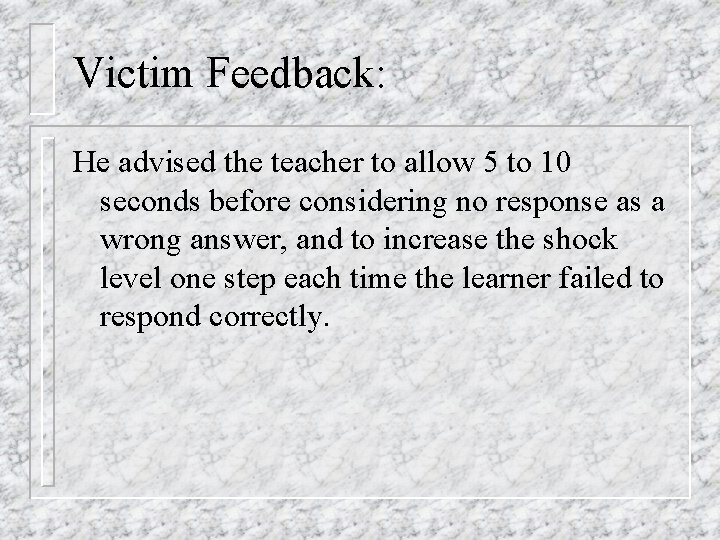 Victim Feedback: He advised the teacher to allow 5 to 10 seconds before considering