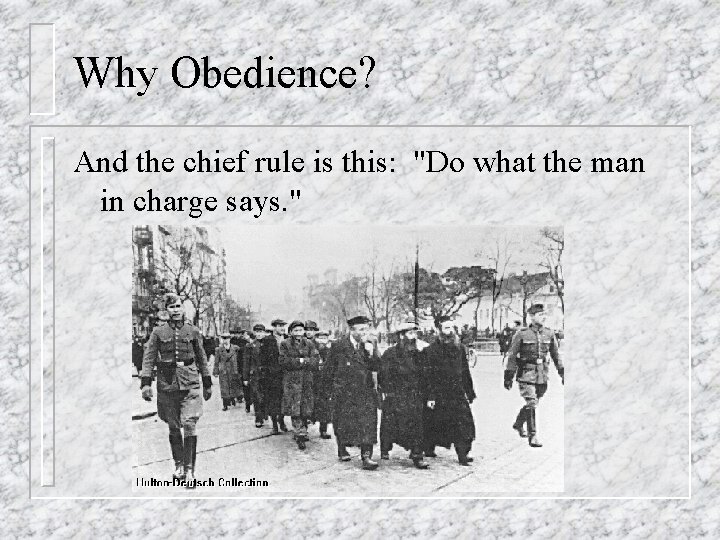 Why Obedience? And the chief rule is this: "Do what the man in charge