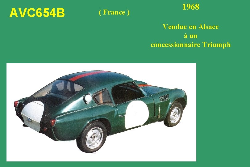 AVC 654 B ( France ) 1968 Vendue en Alsace à un concessionnaire Triumph