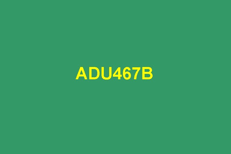 ADU 467 B 
