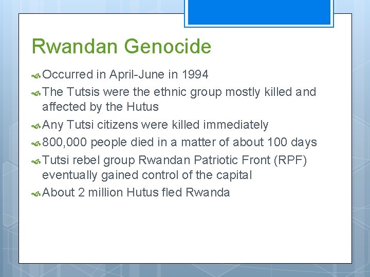 Rwandan Genocide Occurred in April-June in 1994 The Tutsis were the ethnic group mostly