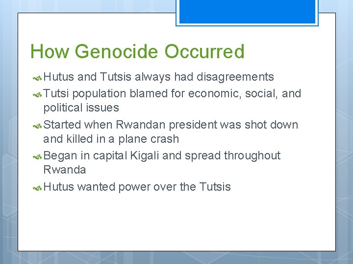 How Genocide Occurred Hutus and Tutsis always had disagreements Tutsi population blamed for economic,