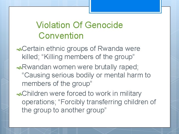 Violation Of Genocide Convention Certain ethnic groups of Rwanda were killed; “Killing members of