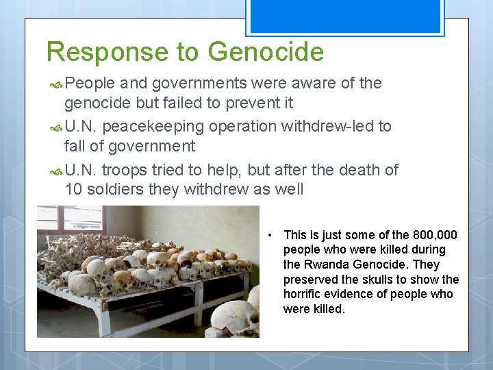 Response to Genocide People and governments were aware of the genocide but failed to