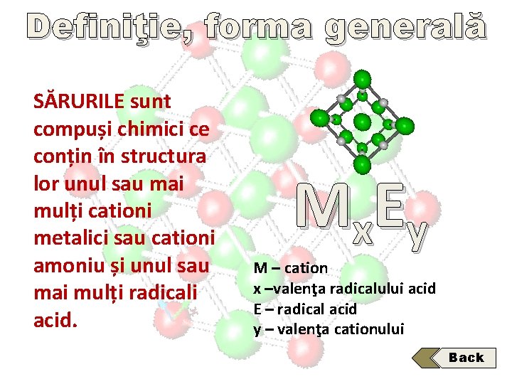 Definiţie, forma generală SĂRURILE sunt compuși chimici ce conțin în structura lor unul sau Definiţie, forma generală SĂRURILE sunt compuși chimici ce conțin în structura lor unul sau