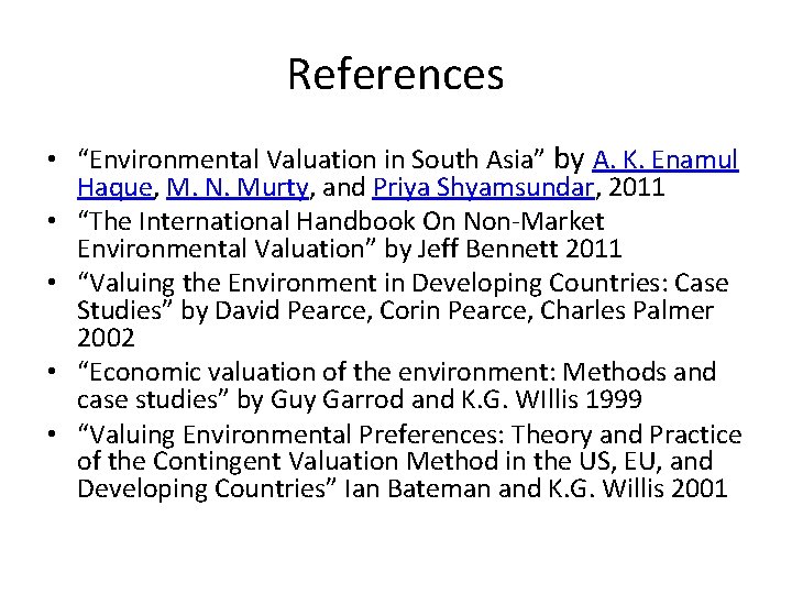 References • “Environmental Valuation in South Asia” by A. K. Enamul Haque, M. N.