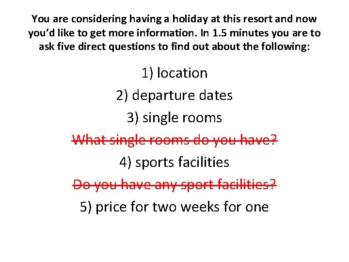 You are considering having a holiday at this resort and now you’d like to