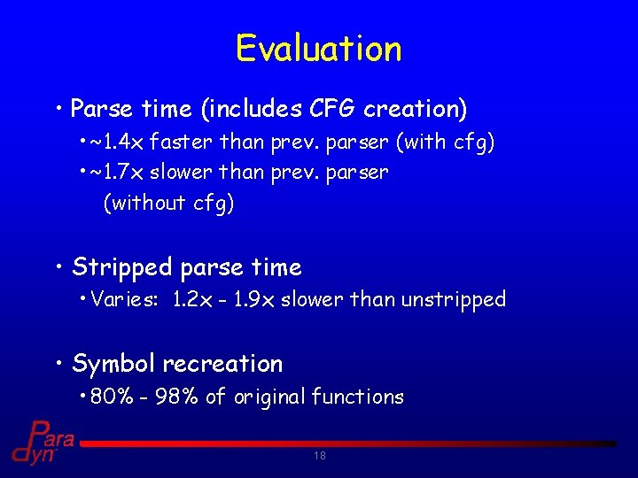 Evaluation • Parse time (includes CFG creation) • ~1. 4 x faster than prev.