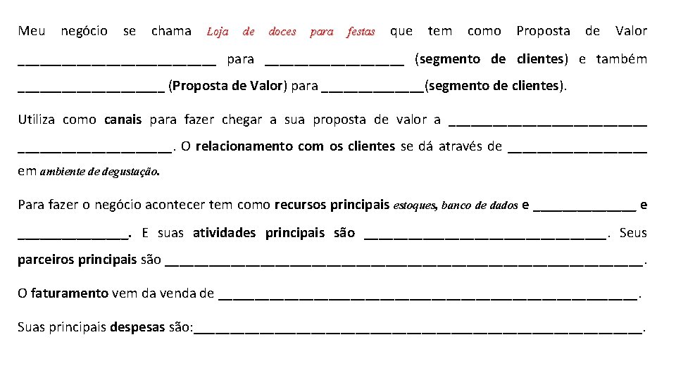 Meu negócio se chama Loja de doces para festas que tem como Proposta de