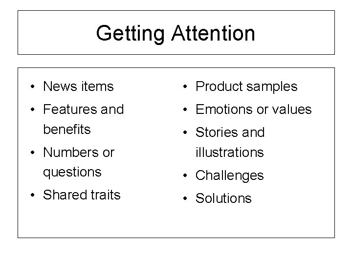 Getting Attention • News items • Product samples • Features and benefits • Emotions