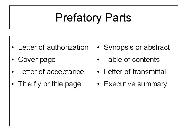 Prefatory Parts • Letter of authorization • Synopsis or abstract • Cover page •