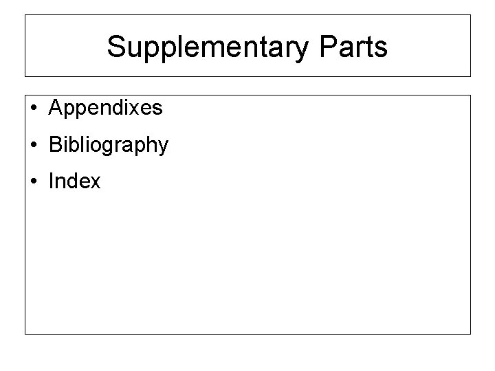 Supplementary Parts • Appendixes • Bibliography • Index 