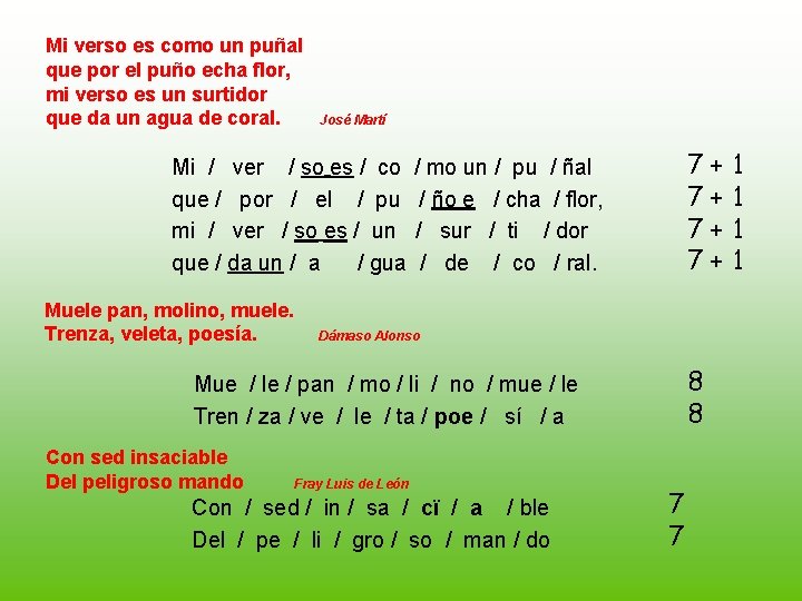 Mi verso es como un puñal que por el puño echa flor, mi verso