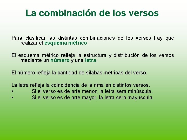 La combinación de los versos Para clasificar las distintas combinaciones de los versos hay