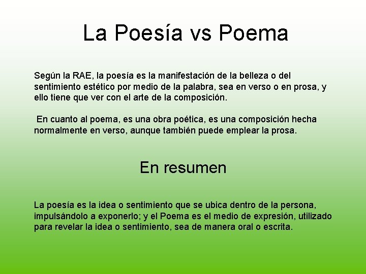 La Poesía vs Poema Según la RAE, la poesía es la manifestación de la