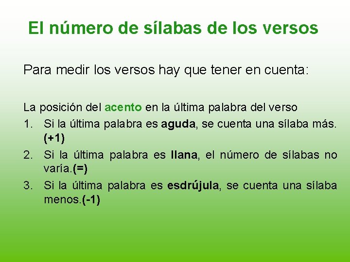 El número de sílabas de los versos Para medir los versos hay que tener