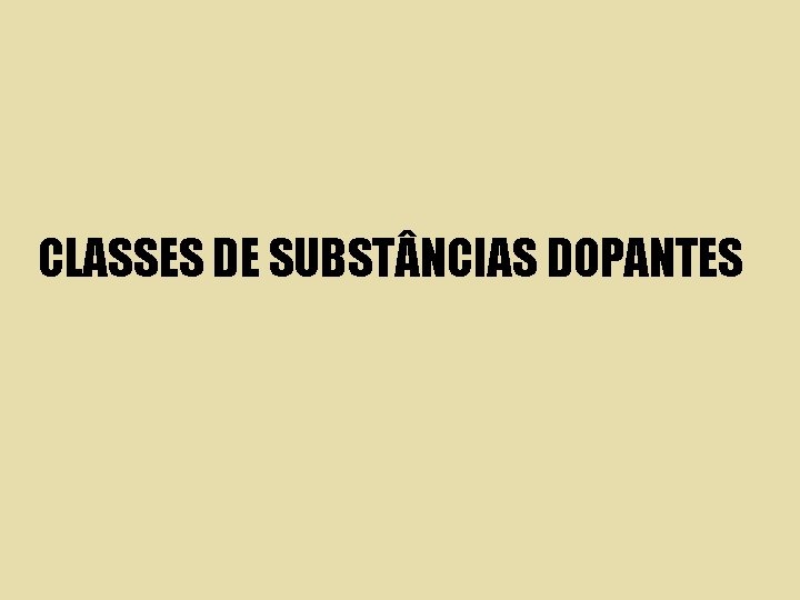 CLASSES DE SUBST NCIAS DOPANTES 