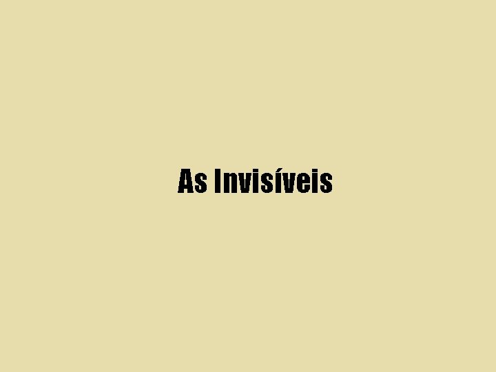 As Invisíveis 