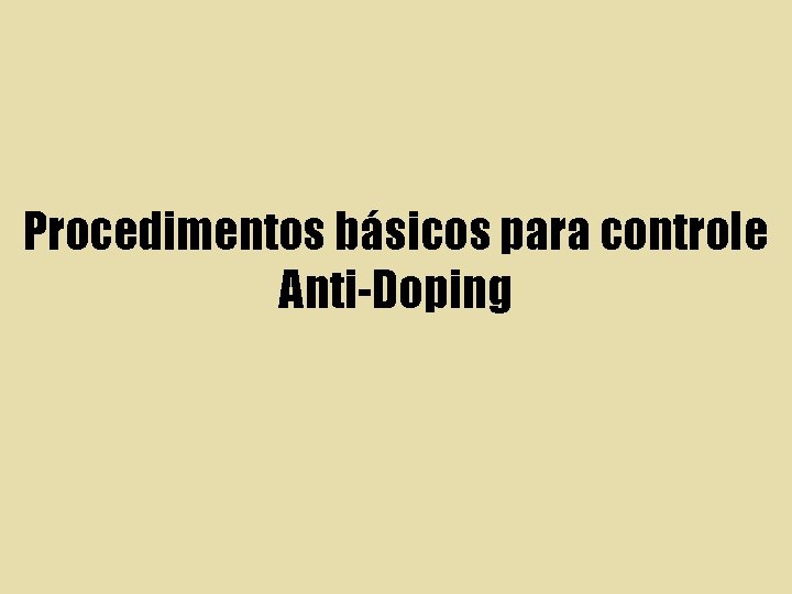 Procedimentos básicos para controle Anti-Doping 