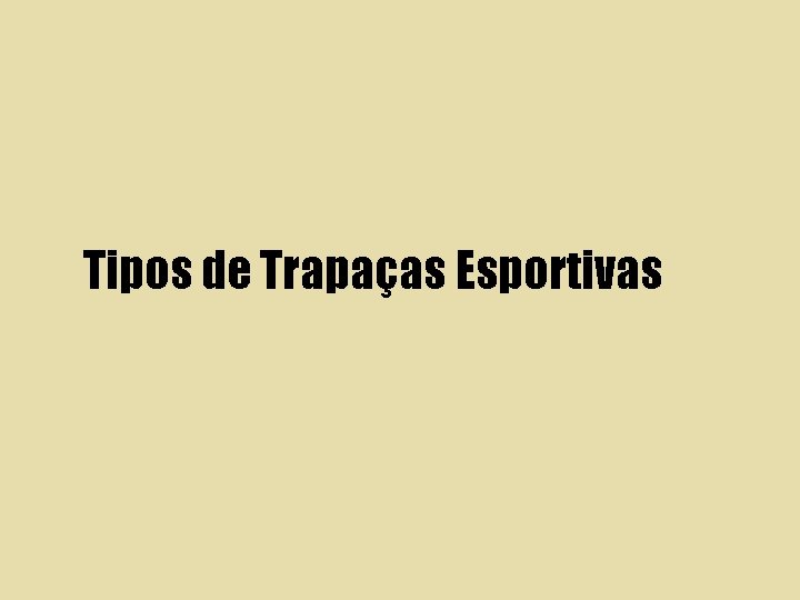 Tipos de Trapaças Esportivas 