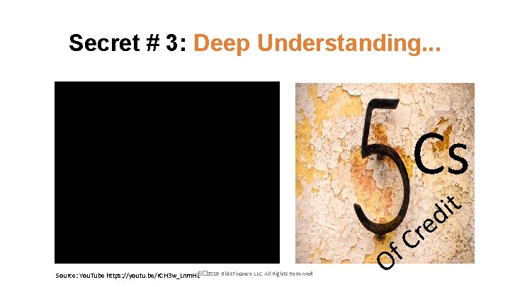 Secret # 3: Deep Understanding. . . Cs t i d Source: You. Tube