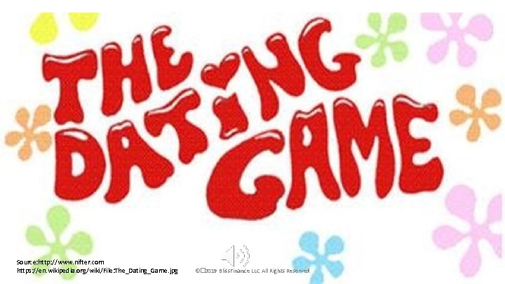  • Test Source: http: //www. nifter. com https: //en. wikipedia. org/wiki/File: The_Dating_Game. jpg