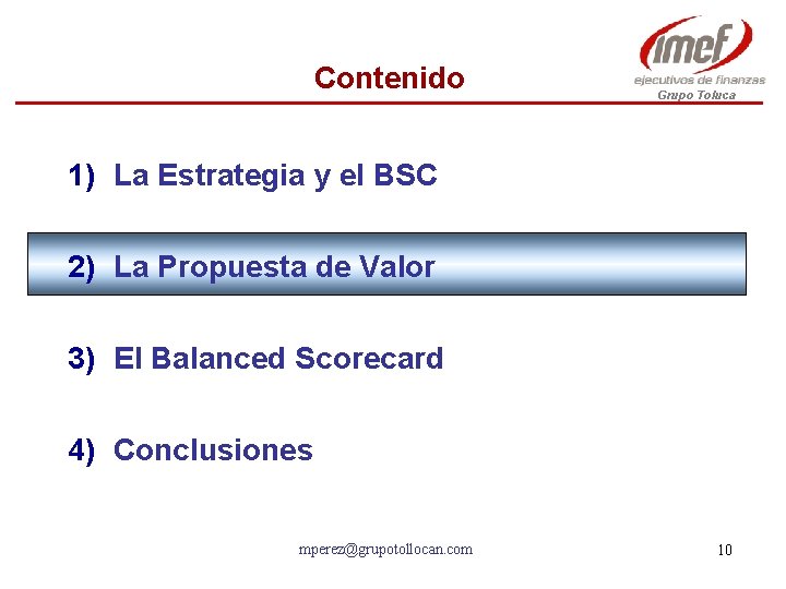 Contenido Grupo Toluca 1) La Estrategia y el BSC 2) La Propuesta de Valor