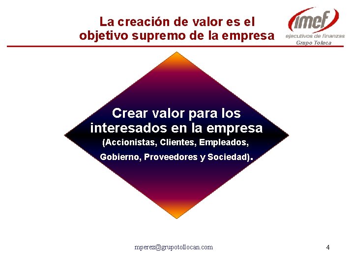 La creación de valor es el objetivo supremo de la empresa Grupo Toluca Crear