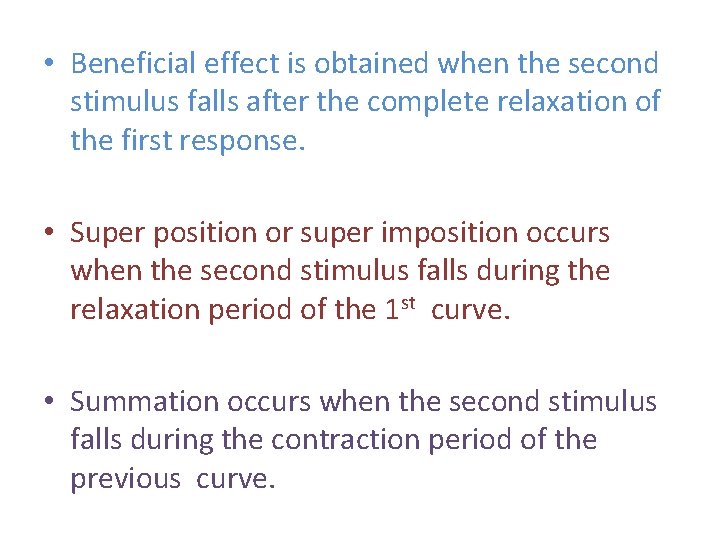  • Beneficial effect is obtained when the second stimulus falls after the complete