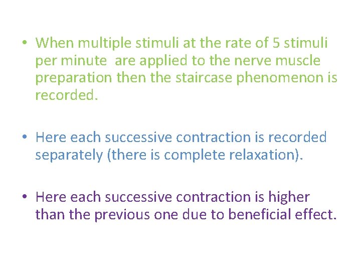  • When multiple stimuli at the rate of 5 stimuli per minute are