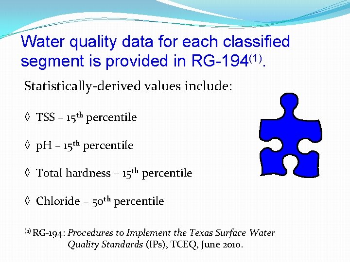Water quality data for each classified segment is provided in RG-194(1). Statistically-derived values include: