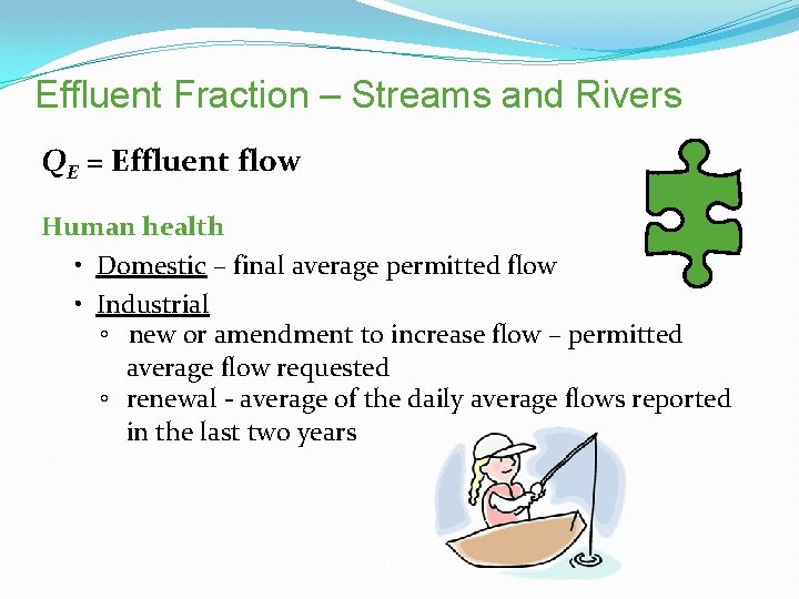 Effluent Fraction – Streams and Rivers QE = Effluent flow Human health • Domestic