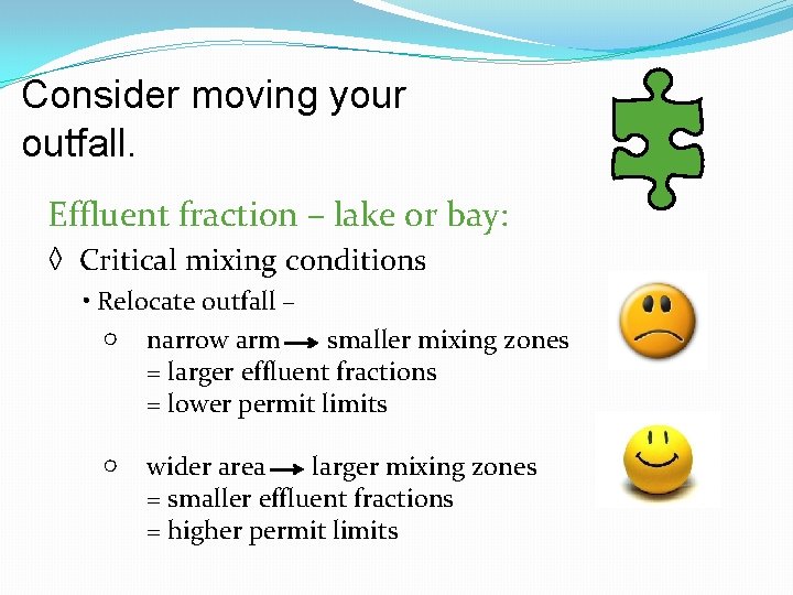 Consider moving your outfall. Effluent fraction – lake or bay: ◊ Critical mixing conditions