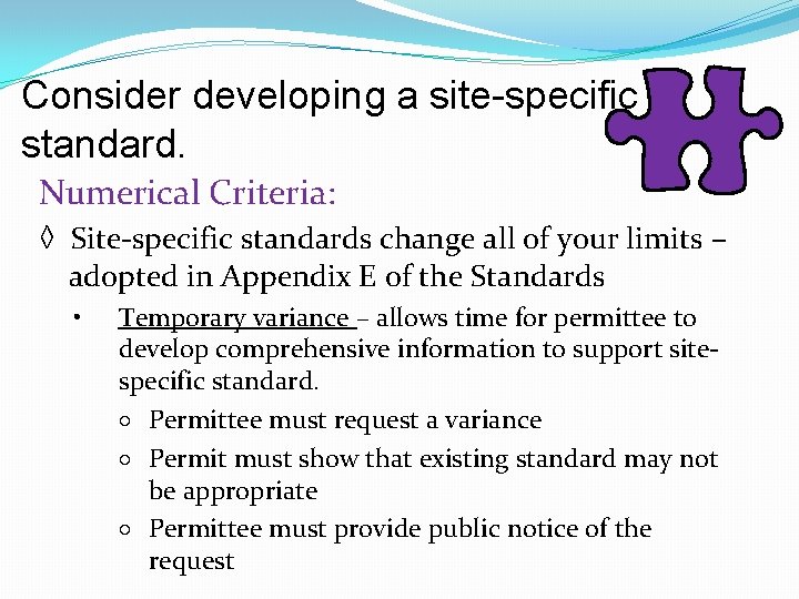 Consider developing a site-specific standard. Numerical Criteria: ◊ Site-specific standards change all of your