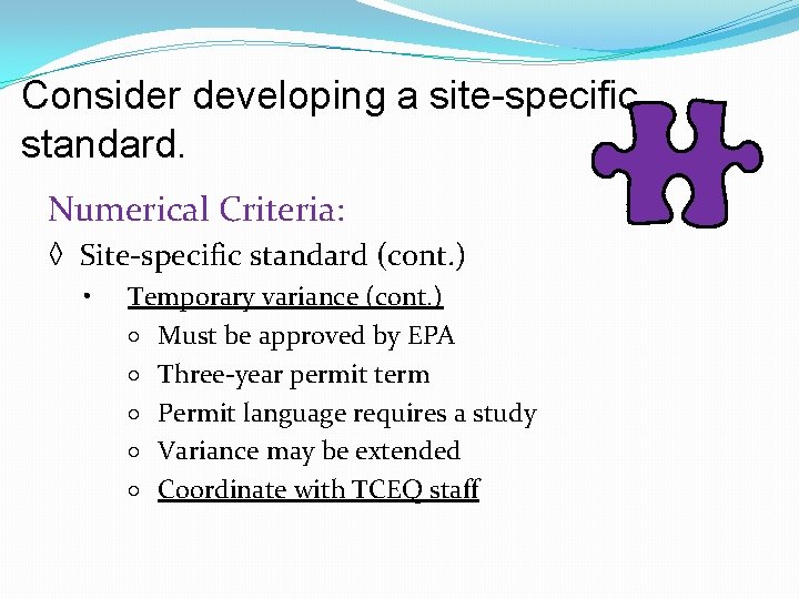 Consider developing a site-specific standard. Numerical Criteria: ◊ Site-specific standard (cont. ) • Temporary